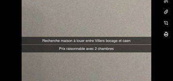 Recherche maison entre villers bocage14310. Loyer 700 euros. En vous remerciant par avance