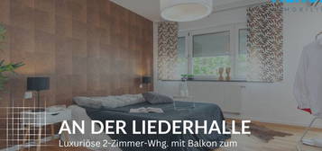 AN DER LIEDERHALLE - Luxuriöse 2-Zimmer-Whg. mit Balkon zum Wohlfühlen im Herzen von Stuttgart-Mitte