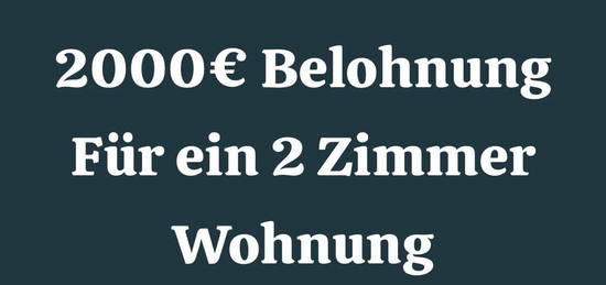 2000€ Belohnung für ein 2 Zimmer Wohnung in Hamburg/Norderstedt