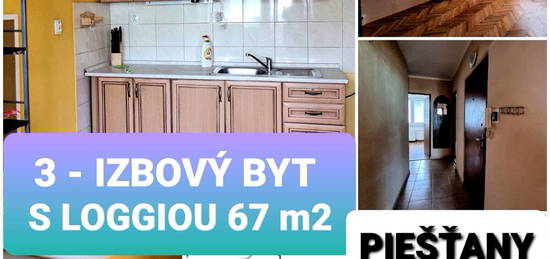 3 IZBOVÝ BYT S LOGGIOU 67m2 LIPOVÁ PIEŠŤANY-ZN.POSUDOK VOĽNÝ