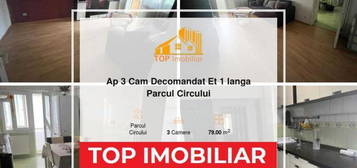 Ap 3 Cam Decomandat Et 1 langa Parcul Circului