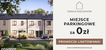 Promocja! OSIEDLE MSZCZONÓW Nowoczesne z ogrodem