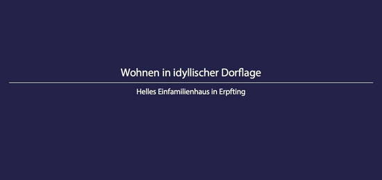 Wohnen in idyllischer Dorflage - Sonnendurchflutetes Einfamilienhaus in Erpfting