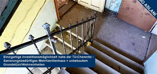 Einzigartige Investitionsmöglichkeit nahe der TU-Chemnitz - Sanierungsbedürftiges Mehrfamilienhaus + unbebautem Grundstück!